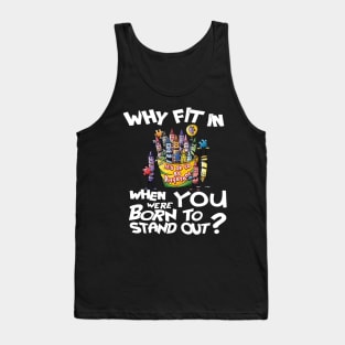 Why Fit In When You Were Born To Stand Out Autism Tank Top